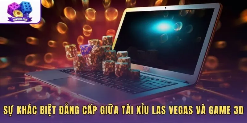 su-khac-biet-dang-cap-giua-tai-xiu-las-vegas-va-game-3d Tính minh bạch tuyệt đối của Tài xỉu Las Vegas tại sảnh Live